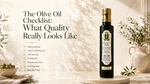 The Olive Oil Checklist: What Quality Really Looks Like